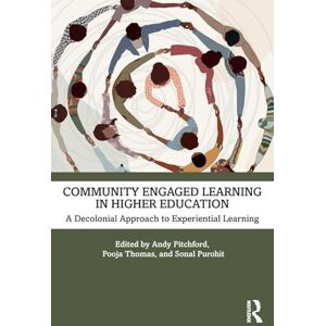 Community Engaged Learning in Higher Education: A Decolonial Approach to Experiential Learning Community Engaged Learning in Higher Education: A Decolonial Approach to Experiential Learning