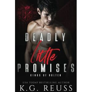 Reuss, K.G. Deadly Little Promises: A Dark Bully Romance (Kings of Bolten) Reuss, K.G. Deadly Little Promises: A Dark Bully Romance (Kings of Bolten)