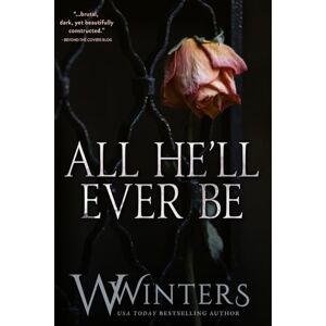 Winters, W. All He'll Ever Be: Charcoal Special Editions Winters, W. All He'll Ever Be: Charcoal Special Editions