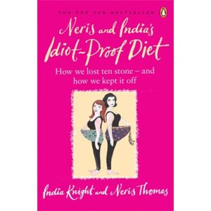 Knight, India Neris and India's Idiot-Proof Diet Knight, India Neris and India's Idiot-Proof Diet