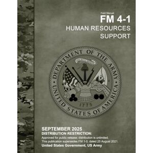 United Field Manual FM 4-1 Human Resources Support September 2025 United Field Manual FM 4-1 Human Resources Support September 2025