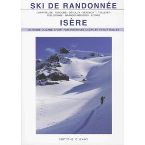 GALLEY, Hervé SKI DE RANDONNEE ISERE: Chartreuse, Vercors, Dévoluy, Beaumont, Taillefer, Belledonne, Grandes Rousses, Ecrins GALLEY, Hervé SKI DE RANDONNEE ISERE: Chartreuse, Vercors, Dévoluy, Beaumont, Taillefer, Belledonne, Grandes Rousses, Ecrins