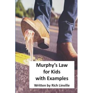 Linville, Rich Murphy’s Law for Kids with Examples (Life Guide for Kids) Linville, Rich Murphy’s Law for Kids with Examples (Life Guide for Kids)