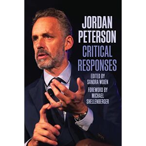 Jordan Peterson: Critical Responses Jordan Peterson: Critical Responses