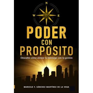 Vega+ PODER CON PROPÓSITO: DESCUBRE COMO ALINEAR TU LIDERAZGO CON TU GESTIÓN Vega+ PODER CON PROPÓSITO: DESCUBRE COMO ALINEAR TU LIDERAZGO CON TU GESTIÓN