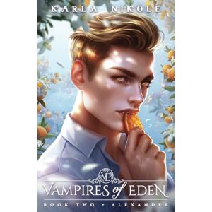 Nikole, Karla Vampires of Eden: Book Two Alexander: 2 Nikole, Karla Vampires of Eden: Book Two Alexander: 2
