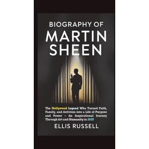 Rangel, Mitchell BIOGRAPHY OF MARTIN SHEEN: The Hollywood Legend Who Turned Faith, Family, and Activism into a Life of Purpose and Power – An Inspirational Journey Through Art and Humanity in 2025 Rangel, Mitchell BIOGRAPHY OF MARTIN SHEEN: The Hollywood Legend Who Turned Faith, Family, and Activism into a Life of Purpose and Power – An Inspirational Journey Through Art and Humanity in 2025