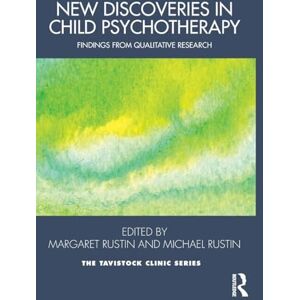 New Discoveries in Child Psychotherapy: Findings from Qualitative Research (Tavistock Clinic Series) New Discoveries in Child Psychotherapy: Findings from Qualitative Research (Tavistock Clinic Series)