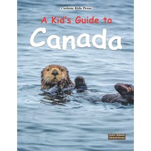 Roberts A Kid's Guide to Canada Roberts A Kid's Guide to Canada