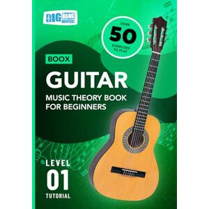 Big Bang Music Limited Guitar Music Theory Book For Beginners: Boox Level 1 Tutorial Big Bang Music Limited Guitar Music Theory Book For Beginners: Boox Level 1 Tutorial