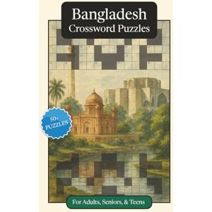 Publications, P.G. Bangladesh Crossword Puzzles: Crossword Puzzles with Easy to Read Print about Bangladesh, Culture, History and More 6x9 inches, 120 pages 50+ ... (World Countries Crossword Puzzles) Publications, P.G. Bangladesh Crossword Puzzles: Crossword Puzzles with Easy to Read Print about Bangladesh, Culture, History and More 6x9 inches, 120 pages 50+ ... (World Countries Crossword Puzzles)