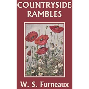 Furneaux, W S Countryside Rambles (Yesterday's Classics) Furneaux, W S Countryside Rambles (Yesterday's Classics)