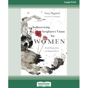 Peppiatt, Lucy Rediscovering Scripture's Vision for Women: Fresh Perspectives on Disputed Texts Peppiatt, Lucy Rediscovering Scripture's Vision for Women: Fresh Perspectives on Disputed Texts