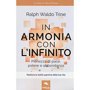 Trine, Ralph Waldo In armonia con l'infinito: Pienezza di pace, potere e abbondanza Trine, Ralph Waldo In armonia con l'infinito: Pienezza di pace, potere e abbondanza