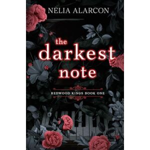 Alarcon, Nelia The Darkest Note: Dark High School Bully Romance (Redwood Kings) Alarcon, Nelia The Darkest Note: Dark High School Bully Romance (Redwood Kings)