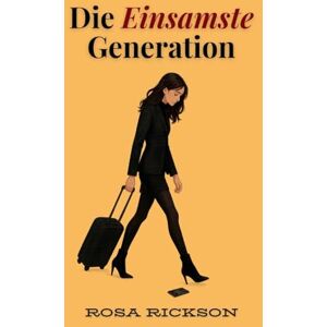 Rickson, Rosa Die Einsamste Generation Rickson, Rosa Die Einsamste Generation