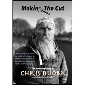 Duoba, Mr Christopher Simon Making The Cut: The incredible life story of Chris Duoba Duoba, Mr Christopher Simon Making The Cut: The incredible life story of Chris Duoba