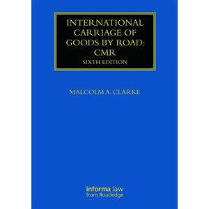 Clarke, Malcolm International Carriage of Goods by Road: CMR (Maritime and Transport Law Library) Clarke, Malcolm International Carriage of Goods by Road: CMR (Maritime and Transport Law Library)