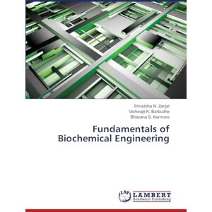 Zanjat, Shraddha N. Fundamentals of Biochemical Engineering Zanjat, Shraddha N. Fundamentals of Biochemical Engineering
