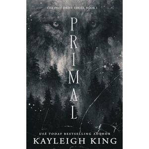 King, Kayleigh Primal: A Rejected Mate Omegaverse Romance (The Prey Drive Series) King, Kayleigh Primal: A Rejected Mate Omegaverse Romance (The Prey Drive Series)