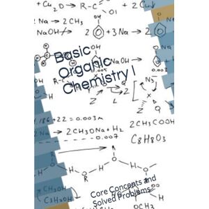 R, Matai Basic Organic Chemistry I: Core Concepts and Solved Problems R, Matai Basic Organic Chemistry I: Core Concepts and Solved Problems