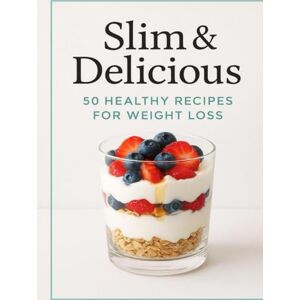 Mazen, V. A. Slim & Delicious: 50 Healthy Recipes for Weight Loss Mazen, V. A. Slim & Delicious: 50 Healthy Recipes for Weight Loss