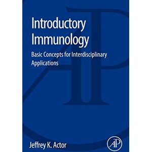 Actor, Jeffrey K. Introductory Immunology: Basic Concepts for Interdisciplinary Applications Actor, Jeffrey K. Introductory Immunology: Basic Concepts for Interdisciplinary Applications