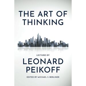 Peikoff, Leonard The Art of Thinking Peikoff, Leonard The Art of Thinking