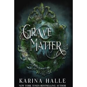 Halle, Karina Grave Matter: A Dark Gothic Romance Psych Thriller Halle, Karina Grave Matter: A Dark Gothic Romance Psych Thriller
