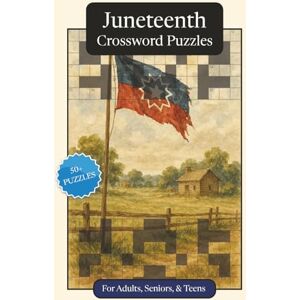 Publications, P.G. Juneteenth Crossword Puzzles: Crossword Puzzles with Easy to Read Print about Juneteenth, Traditions, History and More 6x9 inches, 120 pages 50+ ... and Relaxation (Seasonal Crossword Puzzles) Publications, P.G. Juneteenth Crossword Puzzles: Crossword Puzzles with Easy to Read Print about Juneteenth, Traditions, History and More 6x9 inches, 120 pages 50+ ... and Relaxation (Seasonal Crossword Puzzles)