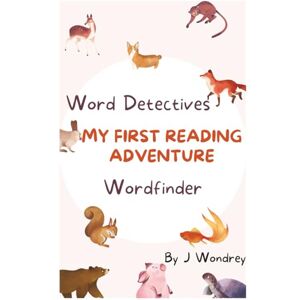 Wondrey, J Word Detectives: My First Reading Adventure (Ages5–10): A Word Finder Book with 50 Fun and Educational Word Search Puzzles for Kids Wondrey, J Word Detectives: My First Reading Adventure (Ages5–10): A Word Finder Book with 50 Fun and Educational Word Search Puzzles for Kids