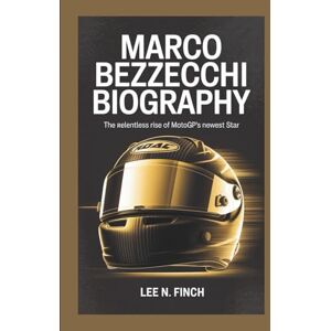 Lee MARCO BEZZECCHI BIOGRAPHY: The Relentless Rise of MotoGP’s Newest Star Lee MARCO BEZZECCHI BIOGRAPHY: The Relentless Rise of MotoGP’s Newest Star
