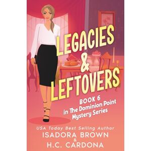 Brown, Isadora Legacies & Leftovers (The Dominion Point Mystery Series) Brown, Isadora Legacies & Leftovers (The Dominion Point Mystery Series)