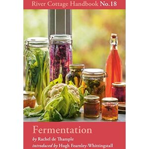 Thample, Rachel de Fermentation: River Cottage Handbook No.18 Thample, Rachel de Fermentation: River Cottage Handbook No.18