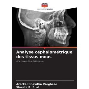 Varghese, Arackal Bhavitha Analyse céphalométrique des tissus mous: Une revue de la littérature Varghese, Arackal Bhavitha Analyse céphalométrique des tissus mous: Une revue de la littérature