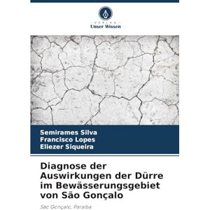 Silva Diagnose der Auswirkungen der Dürre im Bewässerungsgebiet von São Gonçalo: São Gonçalo, Paraíba Silva Diagnose der Auswirkungen der Dürre im Bewässerungsgebiet von São Gonçalo: São Gonçalo, Paraíba