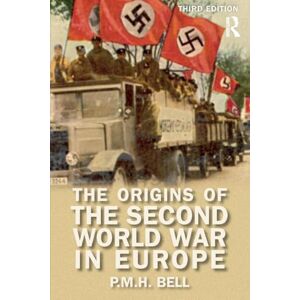 Bell, P. M. H. M. H. The Origins of the Second World War in Europe (Origins Of Modern Wars) Bell, P. M. H. M. H. The Origins of the Second World War in Europe (Origins Of Modern Wars)