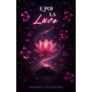 Cocciolone, Simone E poi la luce: Tra le ombre della sofferenza, una luce di speranza inattesa Cocciolone, Simone E poi la luce: Tra le ombre della sofferenza, una luce di speranza inattesa