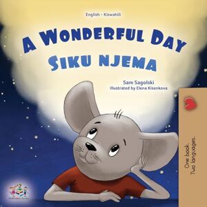 Sagolski, Sam A Wonderful Day (English Swahili Bilingual Children's Book) (English Swahili Bilingual Collection) Sagolski, Sam A Wonderful Day (English Swahili Bilingual Children's Book) (English Swahili Bilingual Collection)