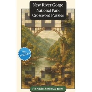 Publications, P.G. New River Gorge National Park Crossword Puzzles: Crossword Puzzles with Easy to Read Print about New River Gorge National Park, Nature, Wildlife and ... Relaxation (National Parks Crossword Puzzles) Publications, P.G. New River Gorge National Park Crossword Puzzles: Crossword Puzzles with Easy to Read Print about New River Gorge National Park, Nature, Wildlife and ... Relaxation (National Parks Crossword Puzzles)