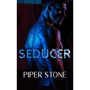 Stone, Piper Seducer: A Dark Billionaire Romance (Legacy of Kings) Stone, Piper Seducer: A Dark Billionaire Romance (Legacy of Kings)
