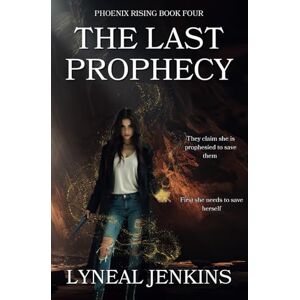 Jenkins, Lyneal The Last Prophecy: 4 (Phoenix Rising) Jenkins, Lyneal The Last Prophecy: 4 (Phoenix Rising)