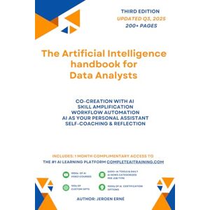 Erne, Jeroen The Artificial Intelligence handbook for Data Analysts: "Future-Proof Your Skills; Save a Wealth of Time; and Secure Your Job." (AI Handbook for Research and Market Analysis Series) Erne, Jeroen The Artificial Intelligence handbook for Data Analysts: "Future-Proof Your Skills; Save a Wealth of Time; and Secure Your Job." (AI Handbook for Research and Market Analysis Series)
