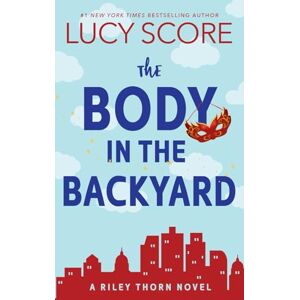 Score, Lucy The Body in the Backyard: A Riley Thorn Novel Score, Lucy The Body in the Backyard: A Riley Thorn Novel