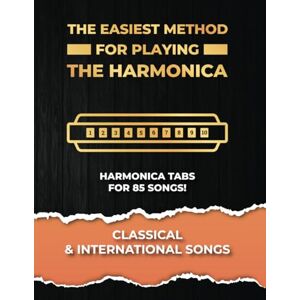 Sendecki, Luke The Easiest Method For Playing The Harmonica. Classical & International Songs: Tabs & Videos (Harmonica Tabs & Videos) Sendecki, Luke The Easiest Method For Playing The Harmonica. Classical & International Songs: Tabs & Videos (Harmonica Tabs & Videos)
