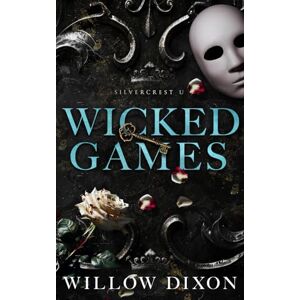 Dixon, Willow Wicked Games: Special Edition (Silvercrest U: Special Edition) Dixon, Willow Wicked Games: Special Edition (Silvercrest U: Special Edition)
