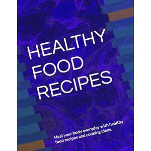 Anischenko SC, Olga Olga A HEALTHY FOOD RECIPES: Heal your body everyday with healthy food recipes and cooking ideas. Anischenko SC, Olga Olga A HEALTHY FOOD RECIPES: Heal your body everyday with healthy food recipes and cooking ideas.