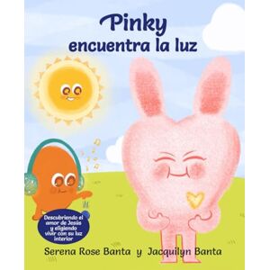 Banta, Jacquilyn Pinky encuentra la luz (El Señor Sol y sus amigos) Banta, Jacquilyn Pinky encuentra la luz (El Señor Sol y sus amigos)
