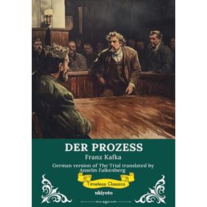 Franz Kafka DER PROZESS German Version of The Trial Franz Kafka DER PROZESS German Version of The Trial