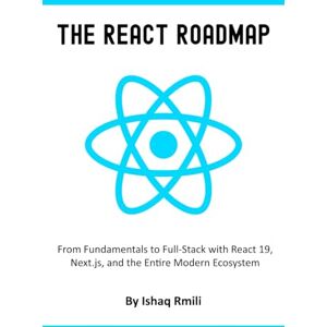 Rmili, Ishaq The React Roadmap: A Hands-On Guide to Building Modern Web Apps with the React 19 Compiler, Actions, Hooks, and Zustand. Rmili, Ishaq The React Roadmap: A Hands-On Guide to Building Modern Web Apps with the React 19 Compiler, Actions, Hooks, and Zustand.